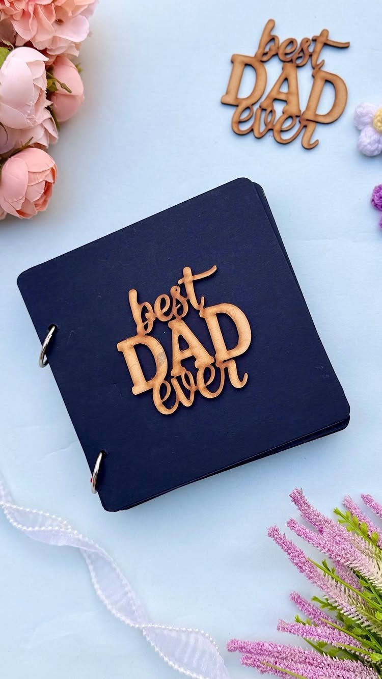9 Homemade Father's Day Gifts Dad Will Actually Use 6 Dark blue photo album with wooden best DAD ever cutout and pink flowers